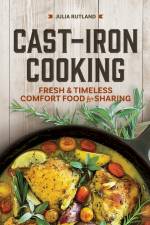 Cast Iron Cooking af Julia Rutland