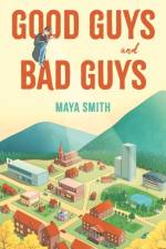 Good Guys and Bad Guys af Maya Smith