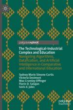 The Technological-Industrial Complex and Education af Sydney Marie Simone Curtis