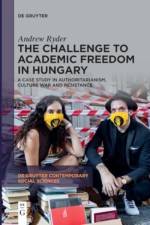 The Challenge to Academic Freedom in Hungary af Andrew Ryder