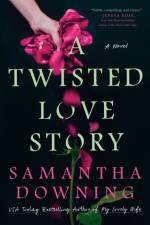 A Twisted Love Story af Samantha Downing