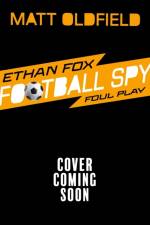 Football Spy: Foul Play af Matt Oldfield
