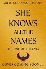 Throne of Khetara: She Knows All the Names af Michelle Jabes Corpora