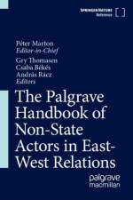 The Palgrave Handbook of Non-State Actors in East-West Relations af PÃ©ter Marton