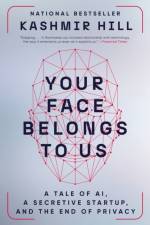 Your Face Belongs to Us af Kashmir Hill