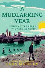 A Mudlarking Year af Lara Maiklem