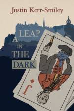 A Leap in the Dark af Justin Kerr-Smiley