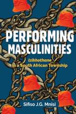 Performing Masculinities af Sifiso Mnisi