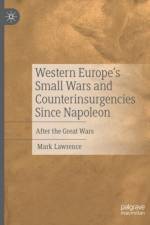 Western Europe’s Small Wars and Counterinsurgencies Since Napoleon af Mark Lawrence