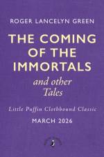 The Coming of the Immortals and Other Tales af Roger Lancelyn Green
