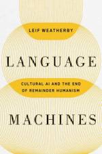 Language Machines af Leif Weatherby