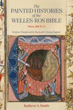 The Painted Histories of the Welles-Ros Bible (Paris, BnF Fr.1) af Kathryn A (Customer) Smith