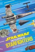 Star Wars Encyclopedia of Starfighters and Other Vehicles af Brandon Wainerdi