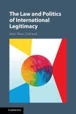 The Law and Politics of International Legitimacy af Jean-Marc (Rutgers University Coicaud