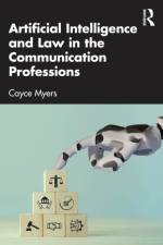 Artificial Intelligence and Law in the Communication Professions af Cayce Myers
