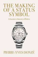 The Making of a Status Symbol af Pierre-Yves (Professor of Business History) Donze