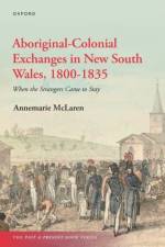 Aboriginal-Colonial Exchanges in New South Wales, 1800-1835 af Annemarie (Lecturer McLaren