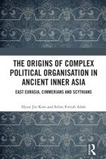 The Origins of Complex Political Organisation in Ancient Inner Asia af Hyun Jin (Univ. of Melbourne Kim