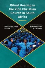 Ritual Healing in the Zion Christian Church in South Africa af Mookgo Solomon (University of South Africa Kgatle
