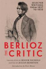 Berlioz the Critic af Roger Nichols