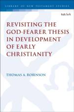 Revisiting the God-fearer Thesis in the Development of Early Christianity af Dr Thomas A. Robinson