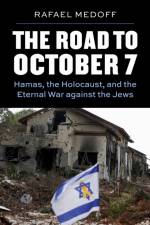 The Road to October 7 af Rafael Medoff