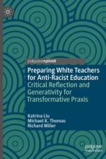Preparing White Teachers for Anti-Racist Education af Katrina Liu