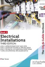 The City & Guilds Textbook: Book 2 Electrical Installations, Third Edition: For the Level 3 Apprenticeships (5357 and 5393), Level 3 Advanced Technical Diploma (8202), Level 3 Technical Occupational Entry (2366) & T Level Occupational Specialisms (8710)? af Peter Tanner