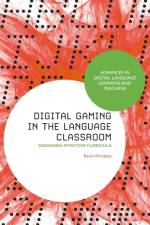 Digital Gaming in the Language Classroom af Dr Kevin R. (Kobe Gakuin University Wrobetz