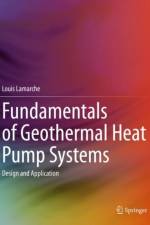 Fundamentals of Geothermal Heat Pump Systems af Louis Lamarche