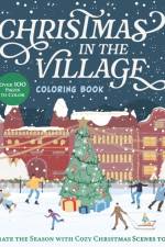 Christmas in the Village Coloring Book af Editors of Chartwell Books