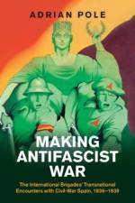 Making Antifascist War af Adrian (University of Edinburgh) Pole