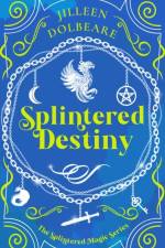Splintered Destiny af Jilleen Dolbeare
