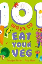 101 Ways to Eat Your Veg af Imogen Foster