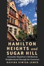 Hamilton Heights and Sugar Hill af Davida Siwisa James