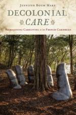 Decolonial Care af Jennifer Boum Make
