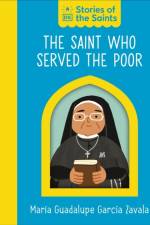 The Saint who Served the Poor – Maria Guadalupe Garcia Zavala af DK