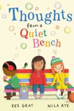 Thoughts from a Quiet Bench af Kes Gray