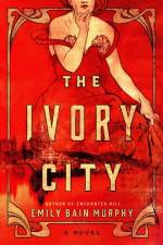 The Ivory City af Emily Bain Murphy