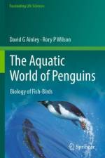 The Aquatic World of Penguins af David G Ainley