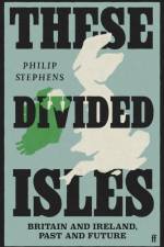 These Divided Isles af Philip Stephens
