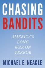 Chasing Bandits af Michael E. Neagle