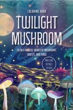 Twilight Mushroom Coloring Book af Editors of Chartwell Books