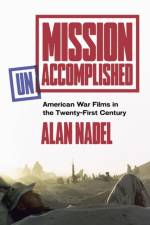 Mission Unaccomplished af Alan Nadel