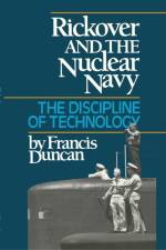 Rickover and the Nuclear Navy af Francis Duncan