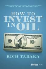 How to Invest in Oil af Rich Tabaka