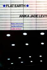 Flat Earth af Anika Jade Levy
