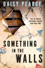Something in the Walls af Daisy Pearce