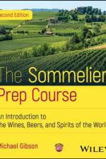 The Sommelier Prep Course af Michael (Le Cordon Bleu College of Culinary Arts Gibson