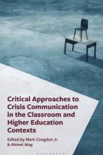 Critical Approaches to Crisis Communication in the Classroom and Higher Education Contexts
